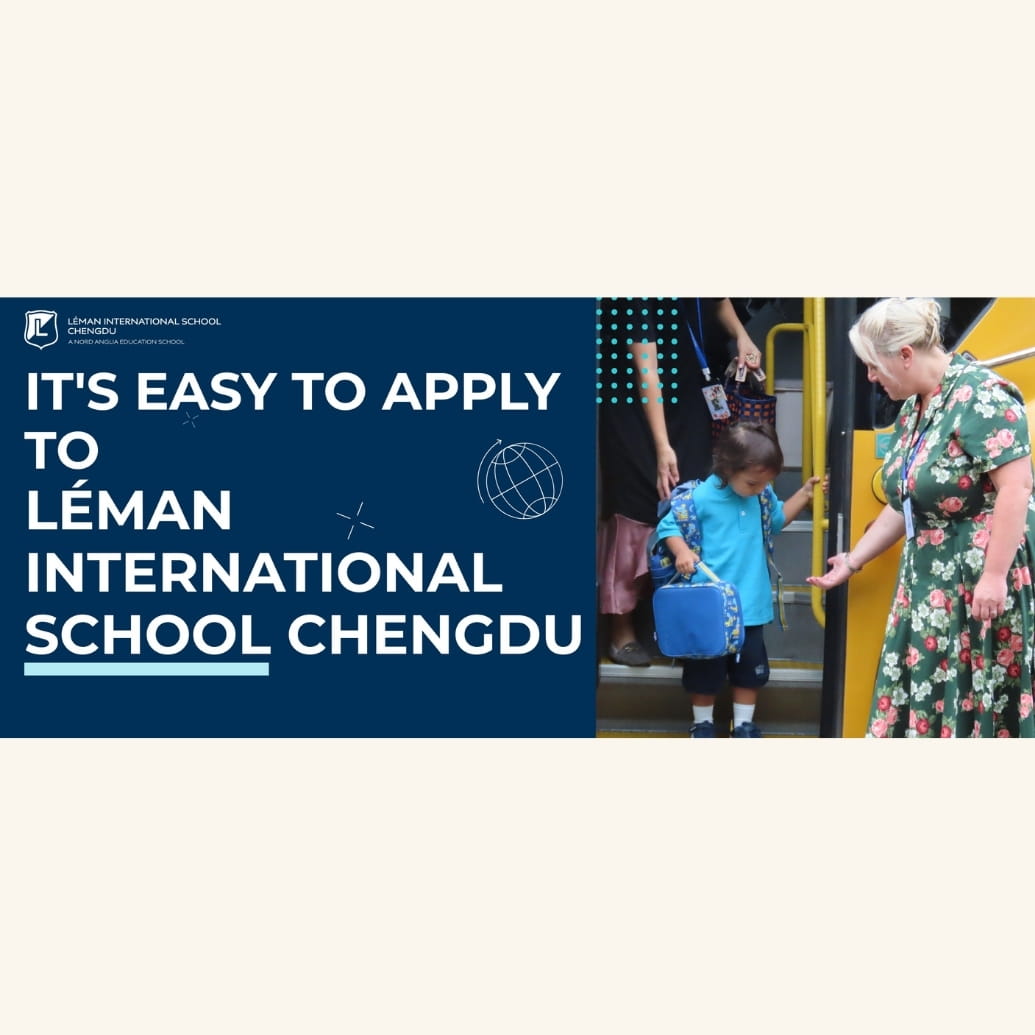 It's easy to apply to Léman International School Chengdu - How to Apply