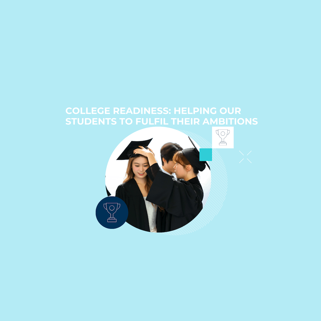 精心筹划大学之路:助力学生实现理想 - College readiness helping our students to fulfil their ambition