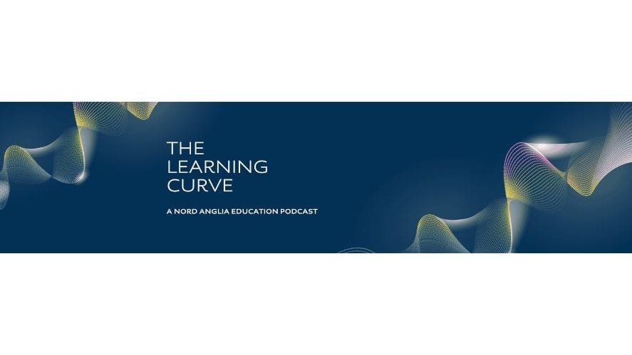 The learning curve a nord anglia education podcast